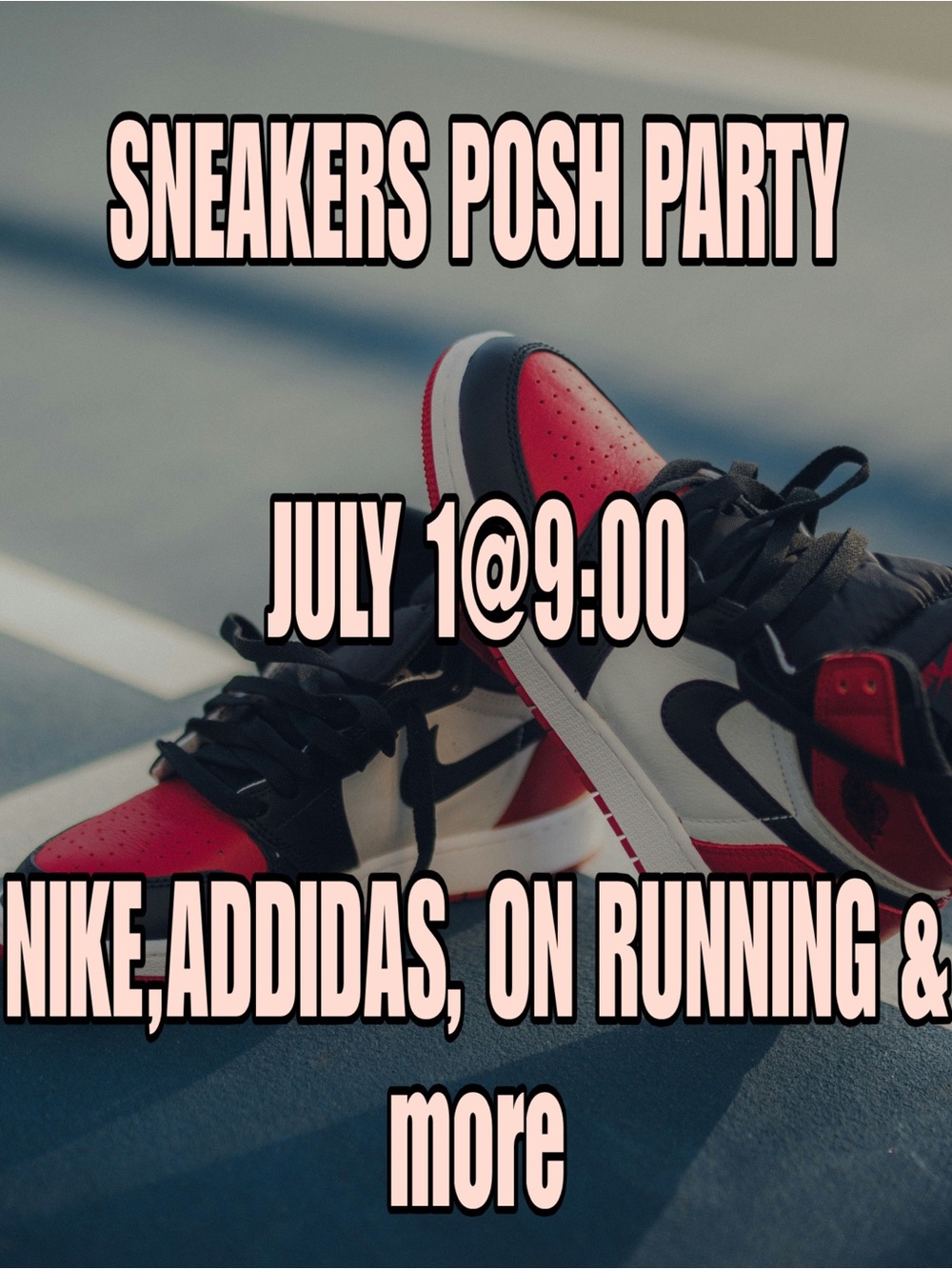 👟SNEAKERS POSH PARTY JULY 1@9:00!👟